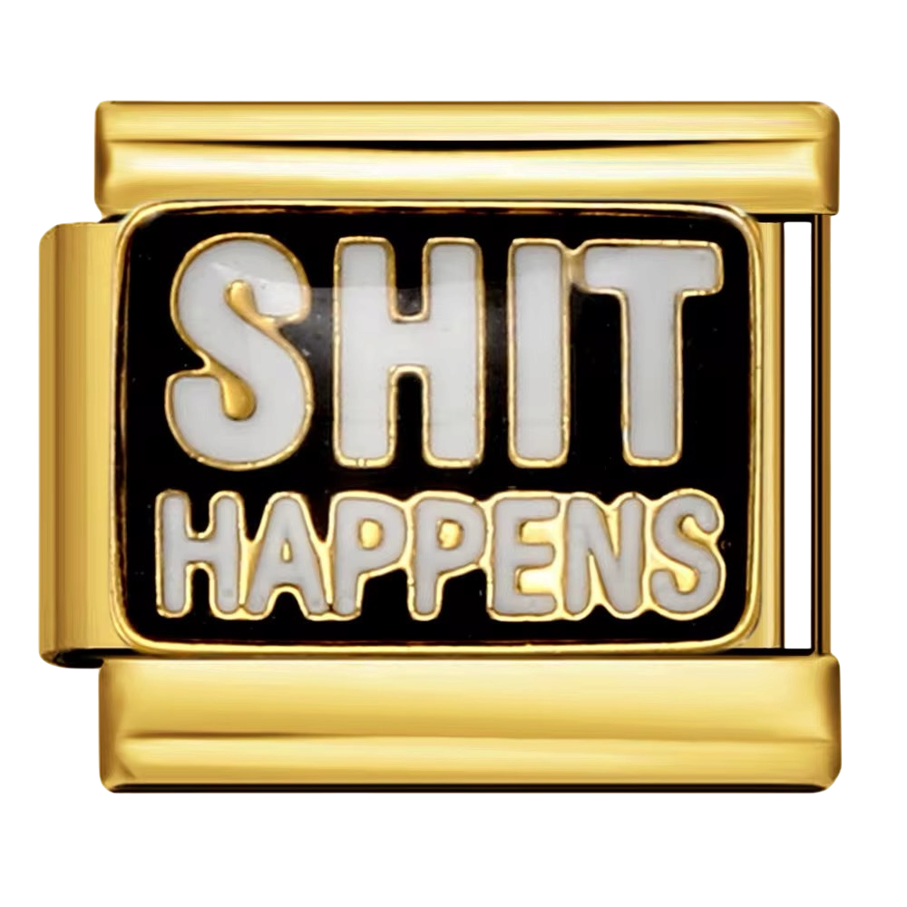 Shit happens